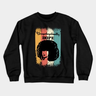 unapologetically dope Afro retro hair vintage Crewneck Sweatshirt